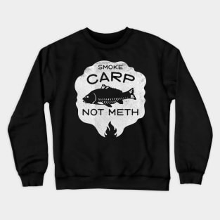 Smoke Carp Not Meth (white) Crewneck Sweatshirt